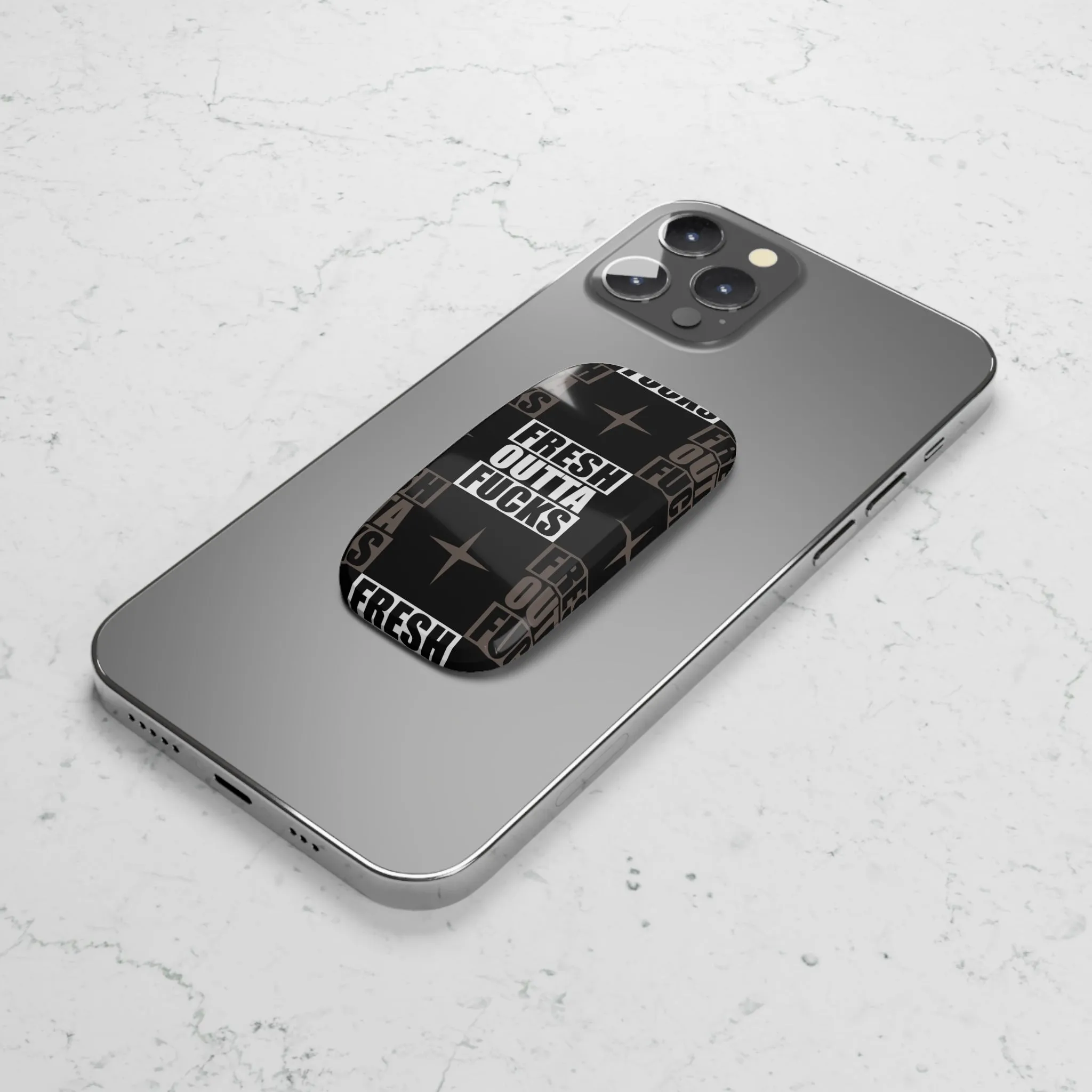 Phone Grip - Fresh Outta Fucks Click-on Grip for Those Who Have Given All That They Can